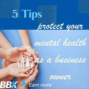 5 Tips for Protecting Your Mental Health as a Business Owner