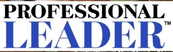 Position Your Brand Alongside Leadership Greatness in Professional Leader Magazine – GUARANTEED Click-throughs
